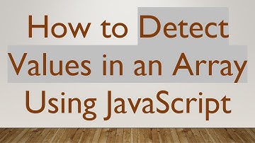 How to Detect Values in an Array Using JavaScript