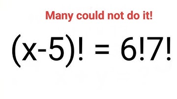 (x-5)! = 6!7! Many could not do it! #mathematics #factorial