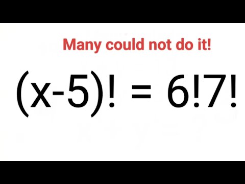 (x-5)! = 6!7! Many could not do it! #mathematics #factorial