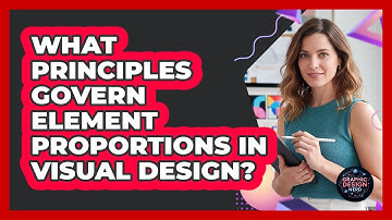 What Principles Govern Element Proportions In Visual Design?