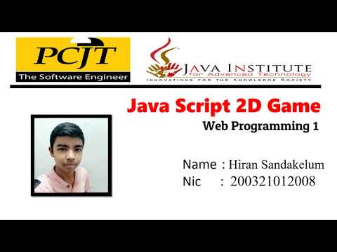 JavaScript 2D Game |  Web Programming 1  |  Java Institute  |  Hiran Sandakelum