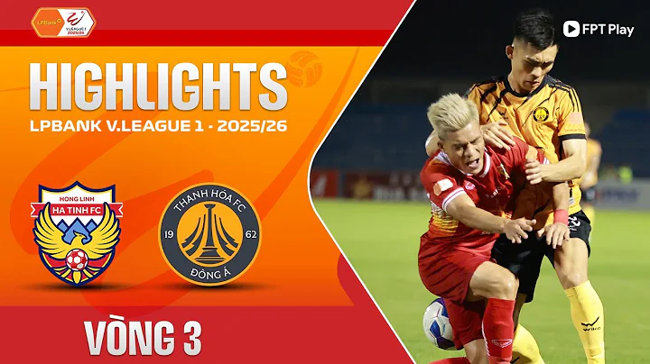 HIGHLIGHTS: HỒNG LĨNH HÀ TĨNH - ĐÔNG Á THANH HÓA | KẺ KHÓC NGƯỜI CƯỜI, CHIẾN QUẢ XỨNG ĐÁNG