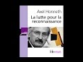 Axel Honneth - La lutte pour la reconnaissance