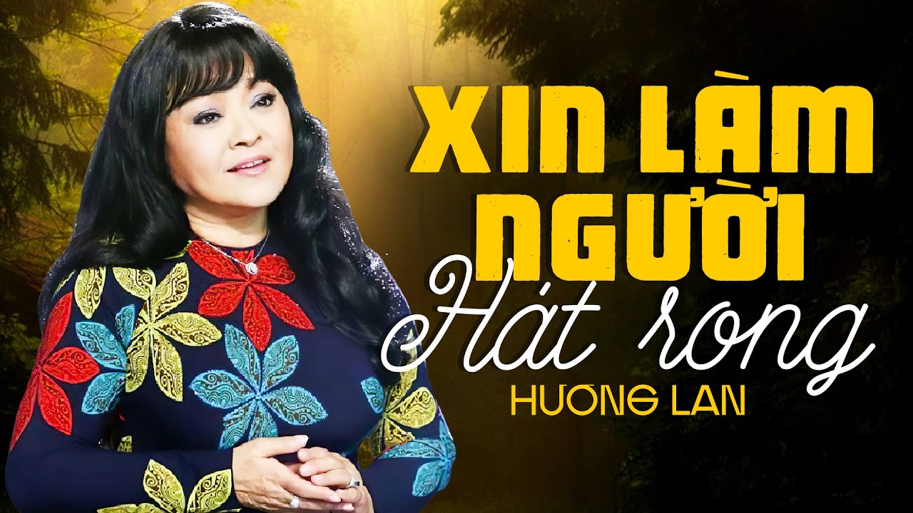 Hat Rong Xin Làm Người Hát Rong - Hương Lan | Tiếng hát đặc biệt ngàn đời không ...
