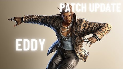Eddy Gordo | Tekken 7 patch 5.00 changes