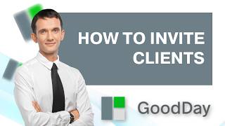 How to Invite Clients to Goodday | Step-by-Step Guide 2026