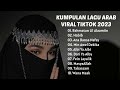 Kumpulan Lagu Arab Viral di Tiktok Terbaru 2023 | Lagu Religi Islam Terbaik Terpopuler