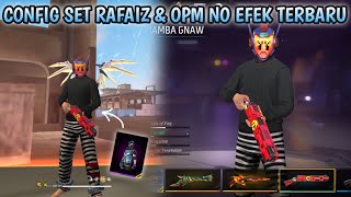 CONFIG SET RAFAIZ TERBARU &amp; SG OPM NO EFEK FF ORI &amp; FF MAX
