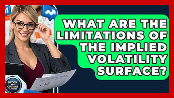 What Are The Limitations Of The Implied Volatility Surface? - Stock and Options Playbook