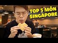 TOP 5 MÓN ĂN BẠN NÊN THỬ KHI ĐẾN SINGAPORE (Oops Banana)