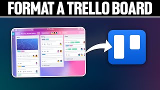How To Format a Trello Board ! (Full Tutorial)