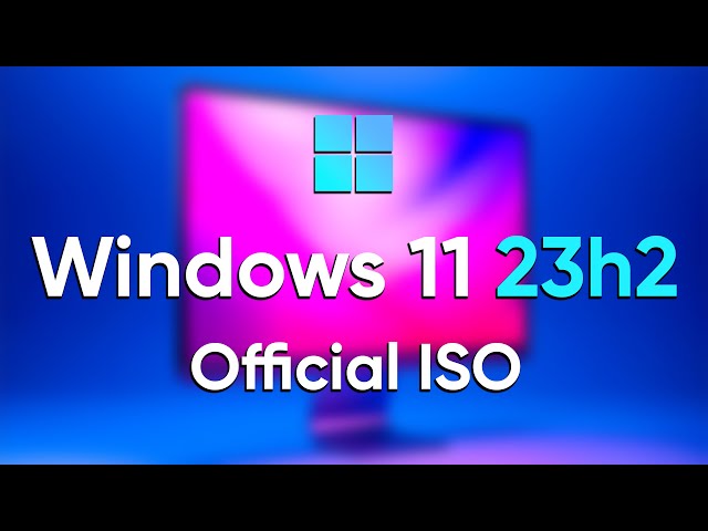 Windows 11 23H2: How to Download the official ISO File
