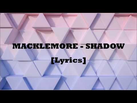 MACKLEMORE - SHADOW FEAT. IRO [Lyrics]