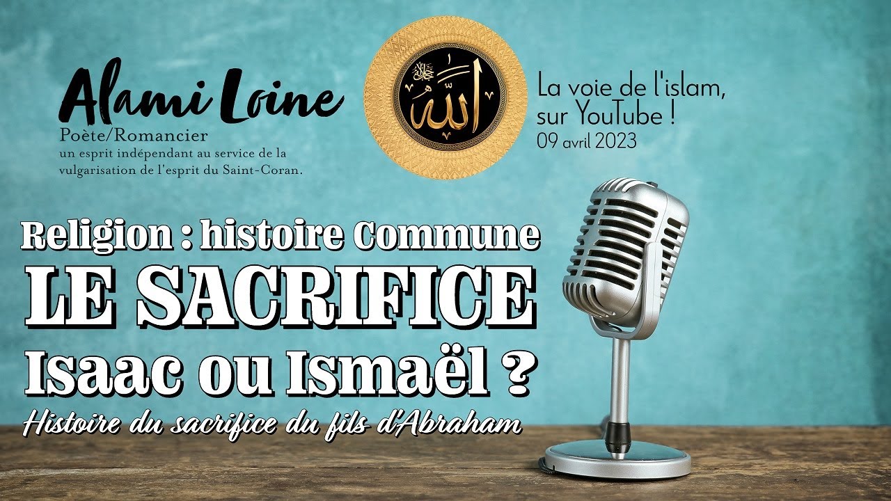 Histoire d'Abraham : qui fut offert en sacrifice ; Isaac ou Ismaël ? #islam, #coran