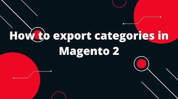 How to Export Categories in Magento 2