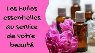 Webinaire Les huiles essentielles au service de votre beauté