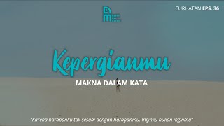 Download Lagu Curhat Online Patah Hati | Kepergianmu - Makna Dalam Kata ( Podcast Curhatan 36 )
