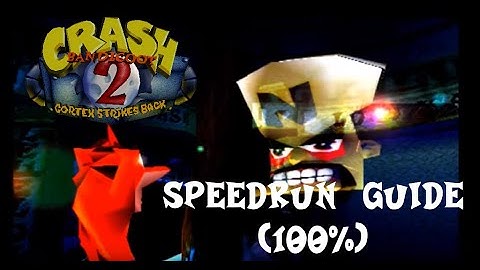 Crash Bandicoot 2 100% Speedrunning Guide