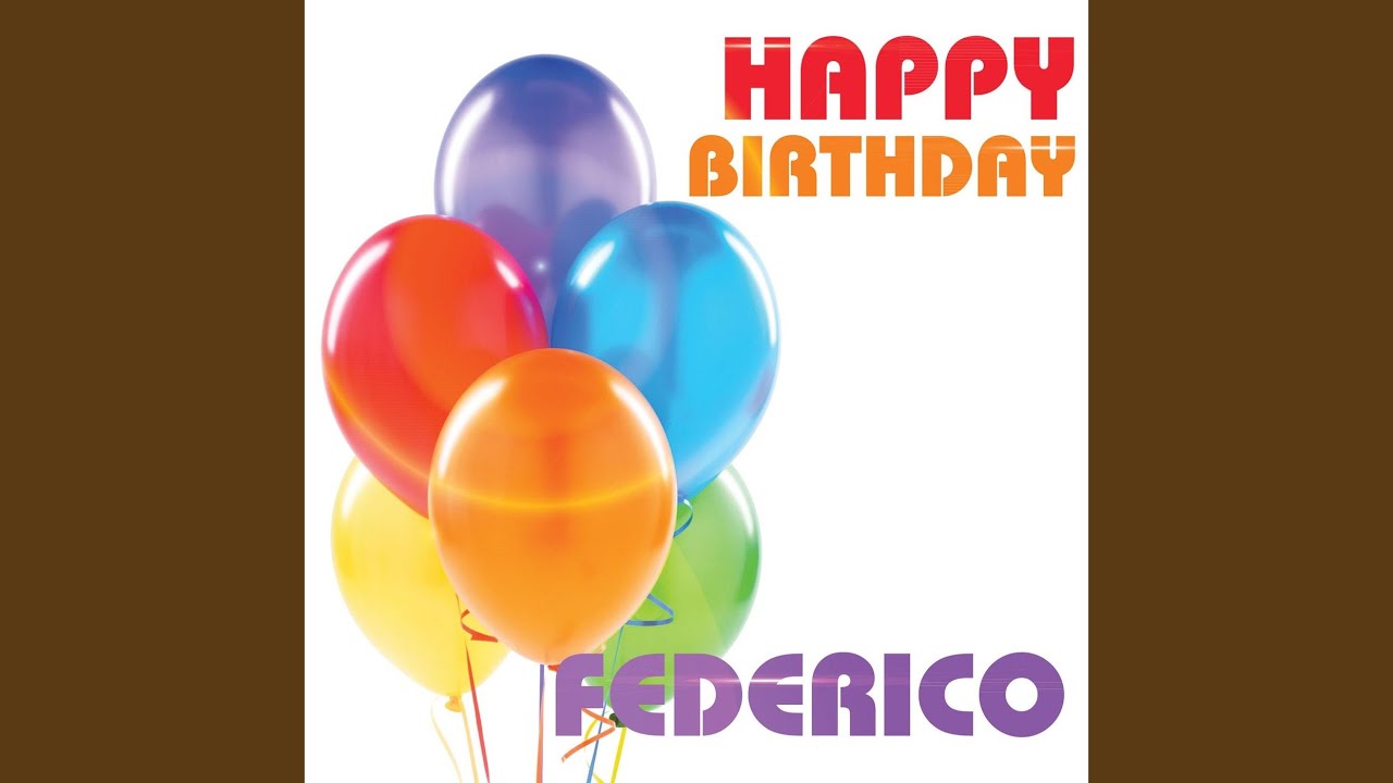 Happy Birthday Federico