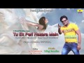 Tu ek pari hazara mai || pradeep sonu || raj mavar New haryanvi song 2017