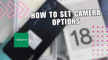 ✅ TECH: Camera settings OPPO A18 || How to set camera options || Step by Step