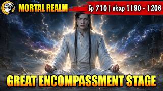 Immortal Realm - Episode 710 Chap 1190 - 1206: The Great Encompassment Stage