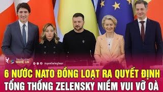 Thời sự quốc tế: 6 nước NATO đồng loạt ra quyết định, Tổng thống Zelensky niềm vui vỡ oà