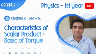 11th Class Physics, Ch. 2 Lecture 9 Characteristics of Scalar Product + Basic of Torque, 1st year Ph