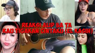 Reaksi Alip Ba Ta Kau Tigakan Cintaku el Kasih
