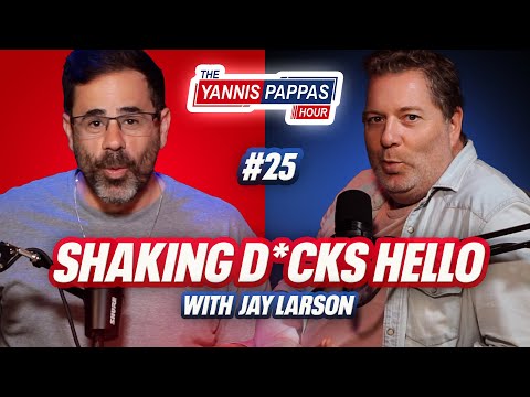Shaking D*cks Hello w/Jay Larson | Yannis Pappas Hour