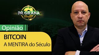 Bitcoin, a mentira do século!