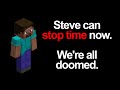 Steve can now stop time in Minecraft and it&#39;s absolutely ridiculous.