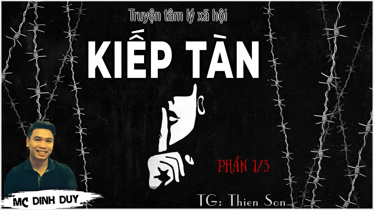 KIẾP TÀN | Phần 1/3 | Truyện tâm lý xã hội hay | Dù giàu nghèo nhưng quyền sống là như nhau !