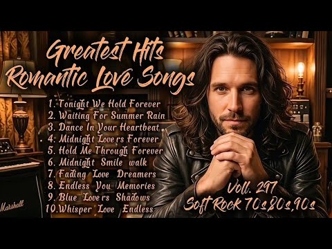 ❤️Greatest Hits Romantic Love Songs | Soft Rock 70s,80s,90s | Tonight We Hold Forever | Voll. 297❤️