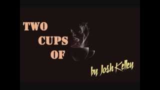 Watch Josh Kelley Two Cups Of Coffee video