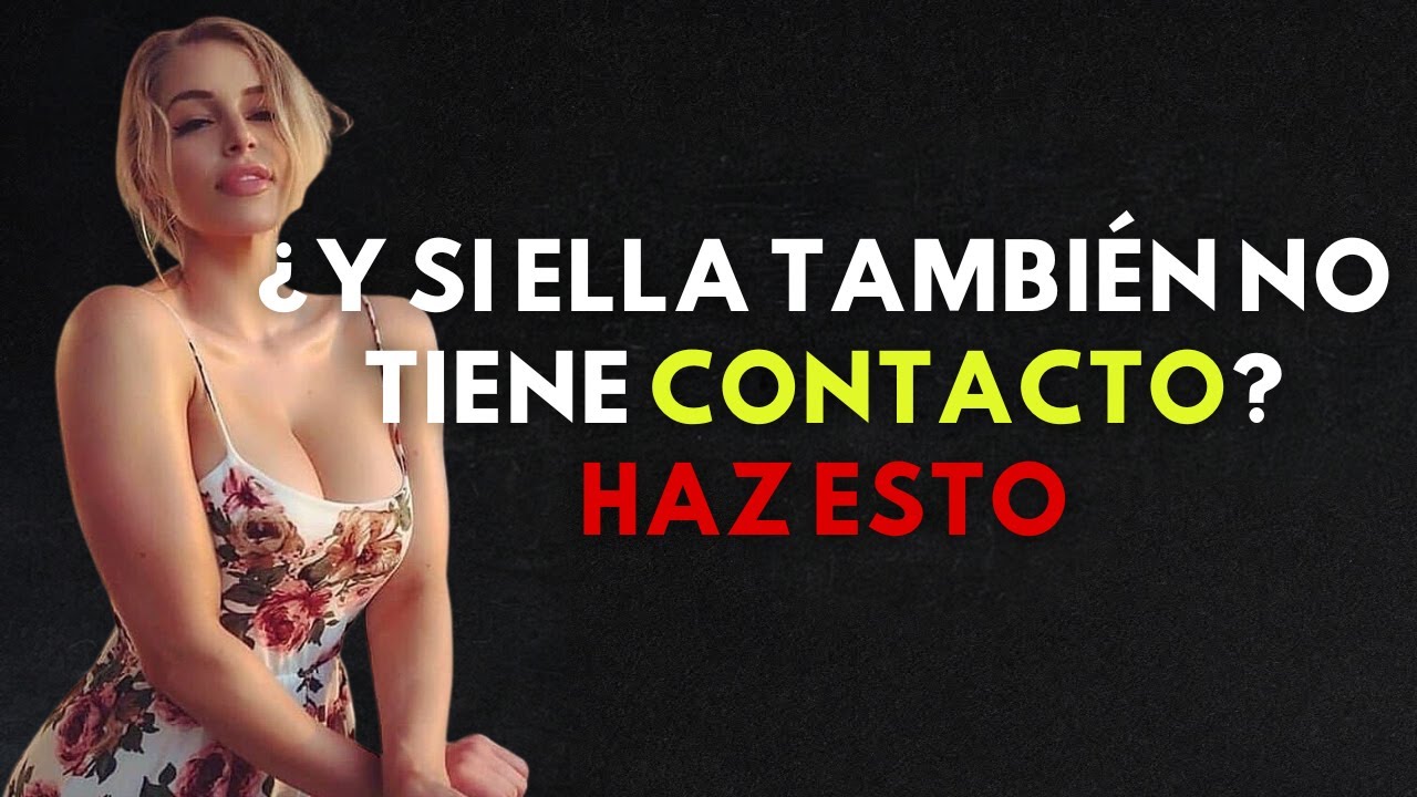 ¿Y SI ELLA TAMBIÉN NO TIENE CONTACTO? HAZ ESTO