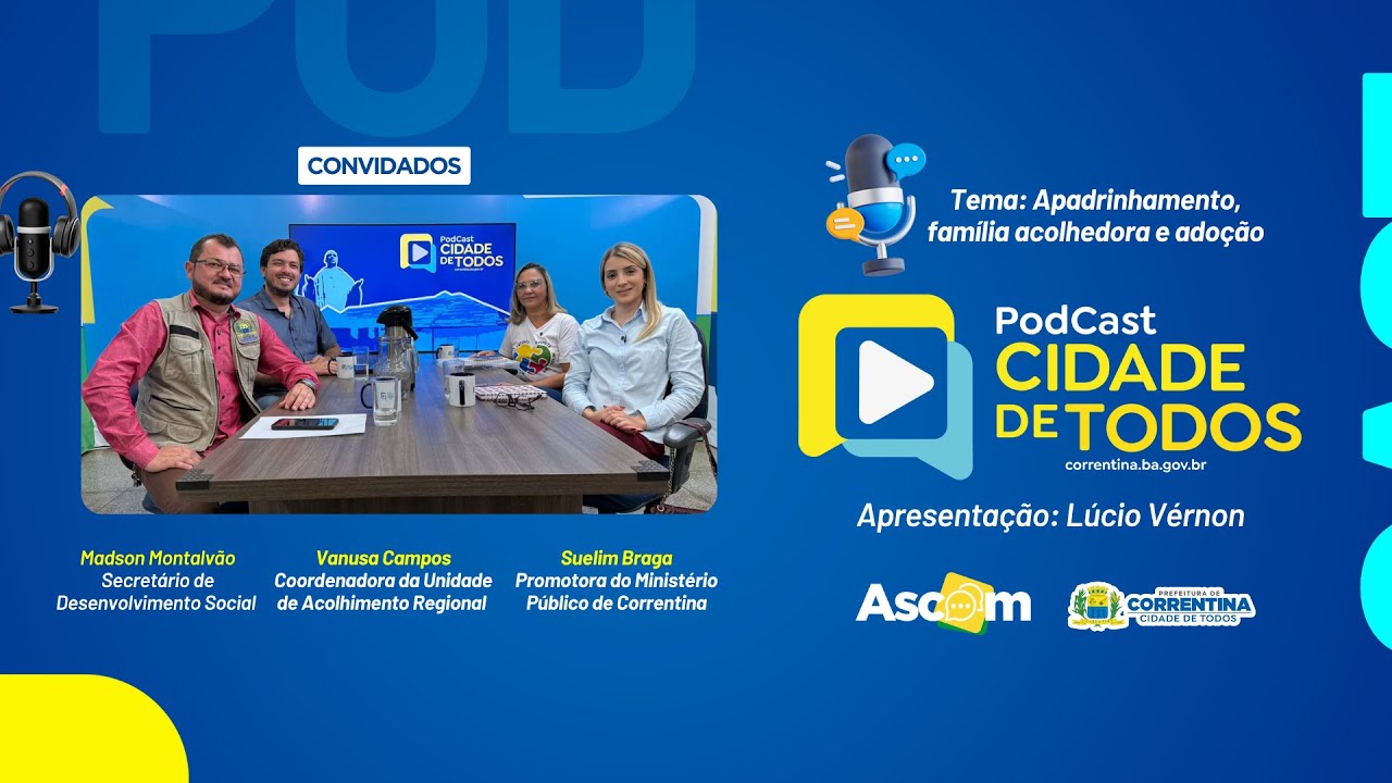 🎙️ Podcast Cidade de Todos | Episódio 07 - Apadrinhamento, Família Acolhedora e Adoção