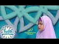 HAFIZ INDONESIA 2019 | Lantunan Asmaul Husna Yang Indah Dari Kayla | [23 Mei 2019]