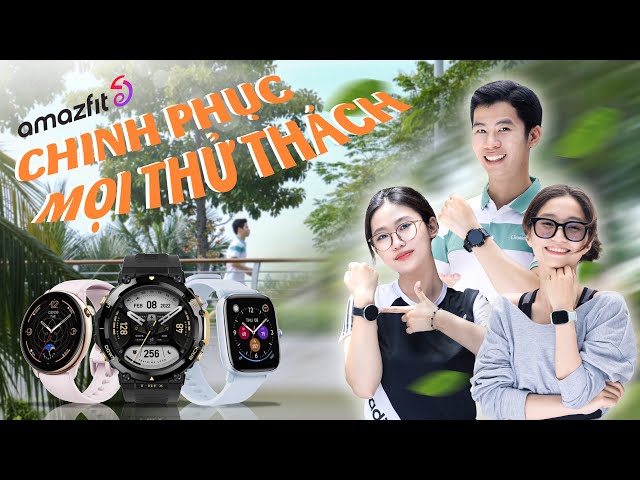 AMAZFIT - Người bạn đồng hành đáng tin cậy!