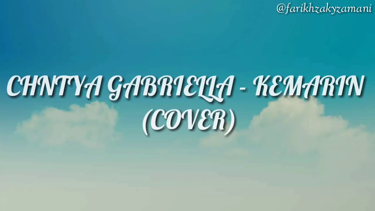 Download Chintya Gabriella Kemarin Cover Lyric Video Mp3 03 01 Min Moderni Youtube Prijenos Terbaru Mp3 Popisa