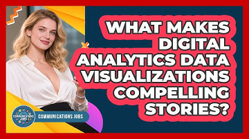 What Makes Digital Analytics Data Visualizations Compelling Stories? - Communications Jobs