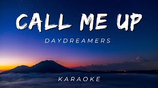 Daydreamers  Call Me Up  Karaoke Version
