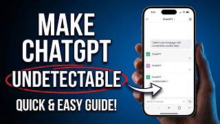 How to Make ChatGPT Content Undetectable & Sound Natural