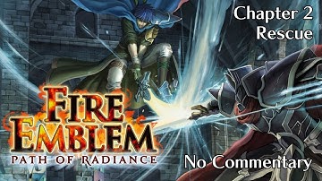 Fire Emblem: Path of Radiance: Chapter 2 - Rescue : No Commentary