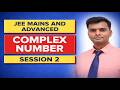 Complex Numbers Class 11 | JEE Mains &amp; Advanced 2026 | Session 2