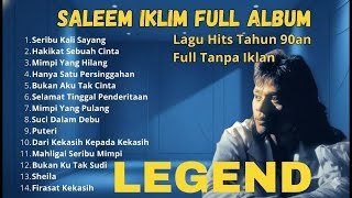 Saleem Iklim Full Album 🎧 | Lagu Hits Slow Rock Malaysia Tahun 90an (Full Lagu Tanpa Iklan)