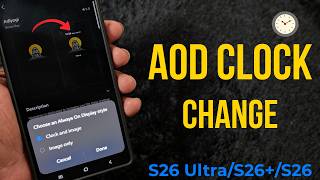 How to Change Always On Display Clock and Image on Samsung Galaxy S26 Ultra, S26 Plus, S26