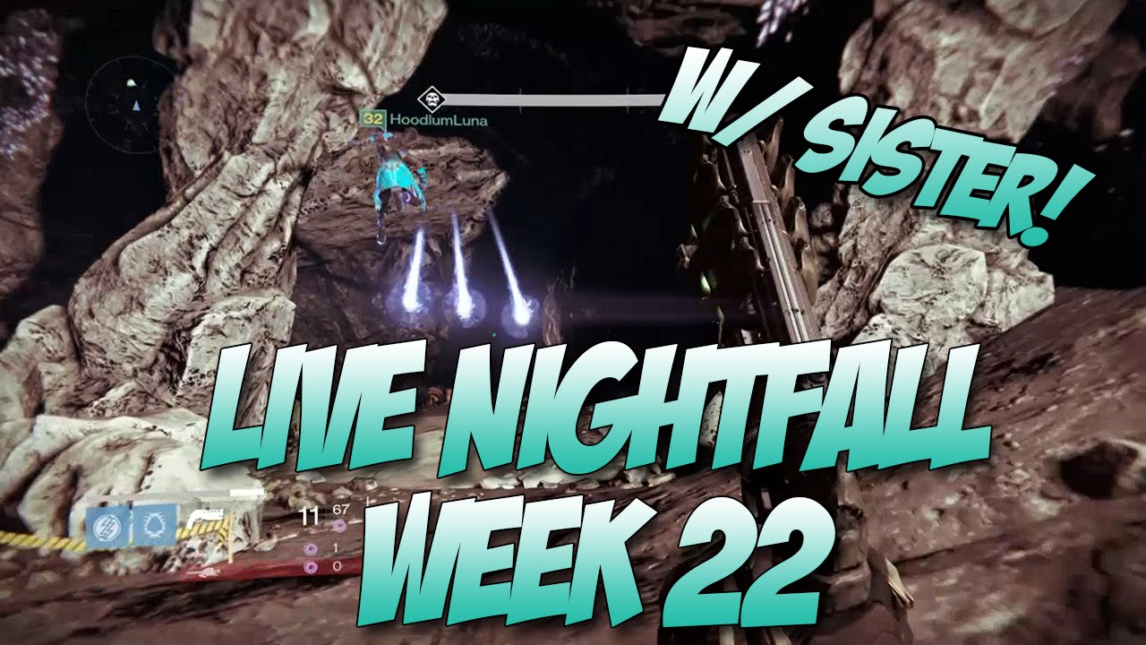 Destiny - Live Nightfall Week 22 - The Nexus (ft. My Sister)