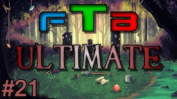 FTB Ultimate - #21 - Axe of the Stream