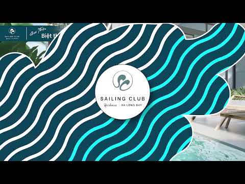 Video GIỚI THIỆU VILLA C - SAILING CLUB RESIDENCES HA LONG... - youtube